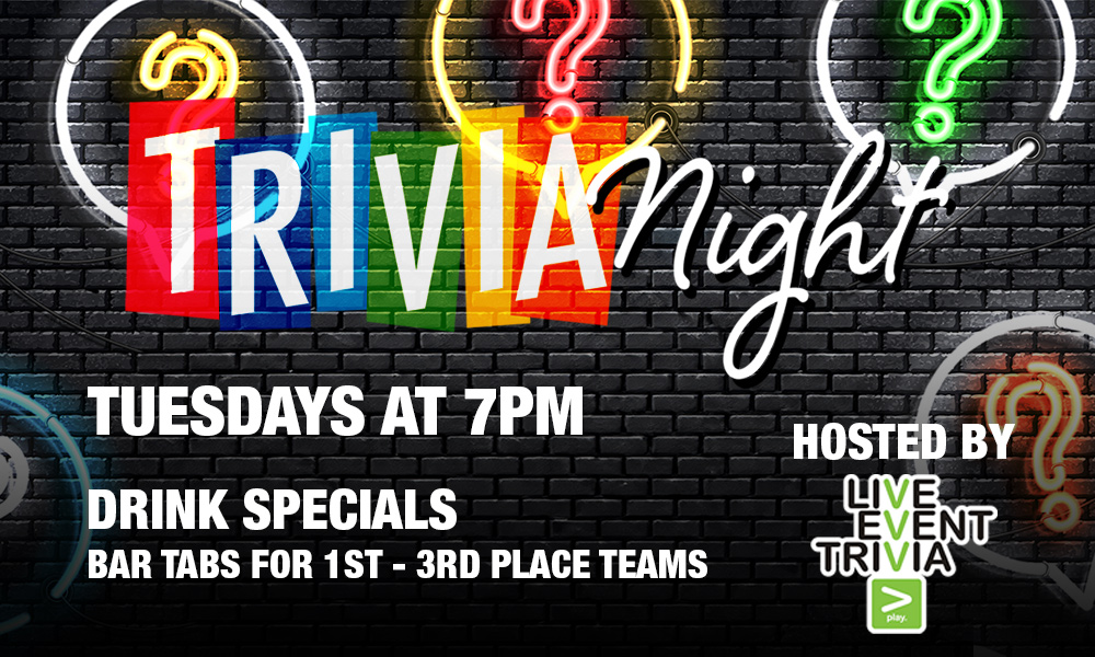 Trivia Night Tuesdays at 7pm