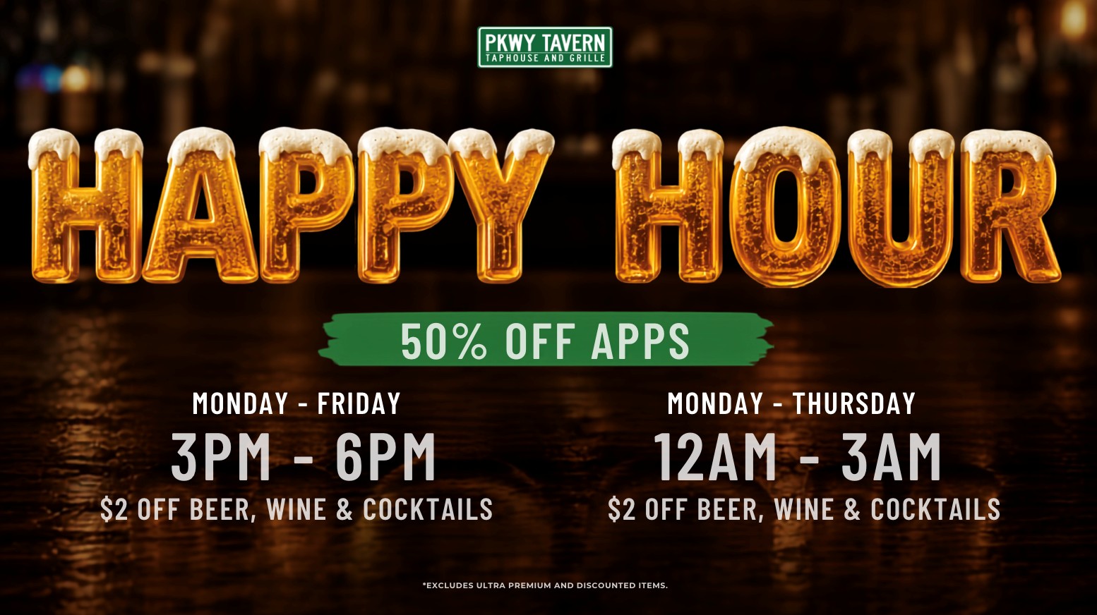 Happy Hour at PKWY Tavern, two Happy Hours every day at all 7 locations